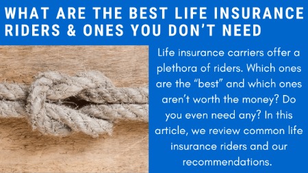 The Best Life Insurance Riders And Ones You Don't Need