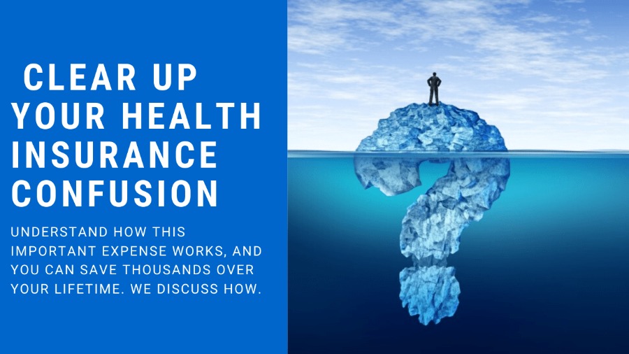 Let's Clear Up Your Health Insurance Confusion | Understand And Save Money