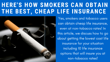 Yes, Smokers Can Obtain Cheap Life Insurance Rates. Sometimes Even At Non-Smoking Rates. Here Is How.