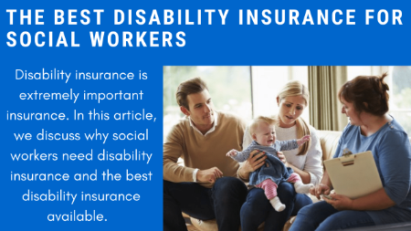 Best Disability Insurance For Social Workers | We Discuss Disability Insurance And Selecting The Right Policy For You