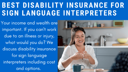 Best Disability Insurance For Sign Language Interpreters | We Discuss How This Important Insurance Protects Your Income And Wealth