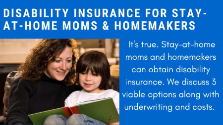 3 Ways Stay-At-Home Moms And Homemakers Can Easily Get Disability Insurance | We Discuss Plan Options, Underwriting, And Costs