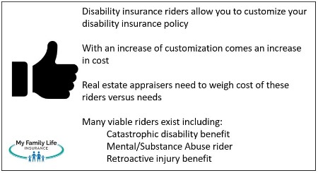 to illustrate some of the disability insurance riders that are available for real estate appraisers.