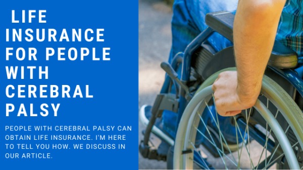 to discuss life insurance for people with cerebral palsy