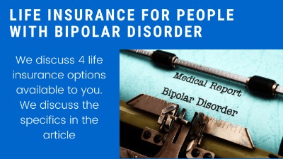 Here Are 4 Life Insurance Options If You Have Bipolar Disorder