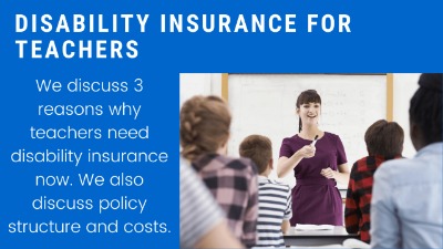 3 Great Reasons Why Teachers Need Disability Insurance Now | Even If You Have Some Through Work, You May Not Be Fully Covered