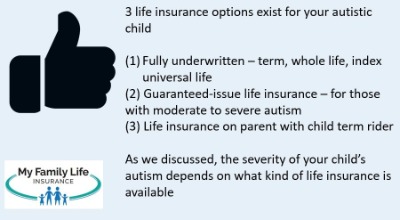 to show the life insurance options for an autistic child