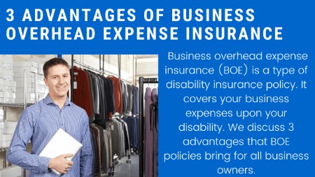 3 Advantages Of Business Overhead Expense Insurance | Here's Why Business Owners Should Consider This Unique Insurance