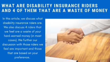 4 Disability Insurance Riders That Are A Waste Of Money | 3 That You Probably Need & Several Maybe’s