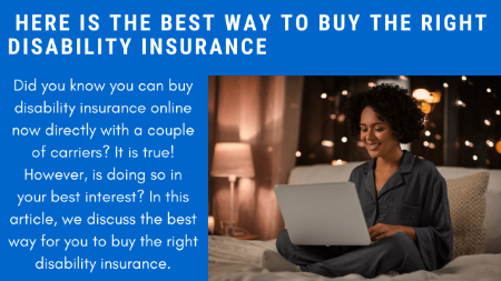 Here’s The Best Way To Buy The Right Disability Insurance | 5 Steps To Selecting The Right Disability Insurance For You