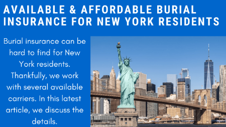 Available And Affordable Burial Insurance Options For New York Residents | Burial & Funeral Insurance Can Be Hard To Find, But We Have Options For You!