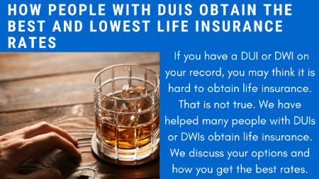 How To Get The Best & Lowest Life Insurance Rates With A DUI| We Discuss What Options Are Available For Your Situation