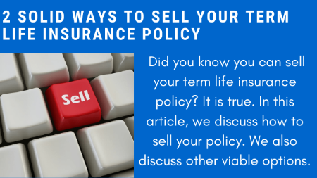 2 Solid Ways To Sell Your Term Life Insurance Policy | We Discuss The Details And If This Transaction Makes Sense