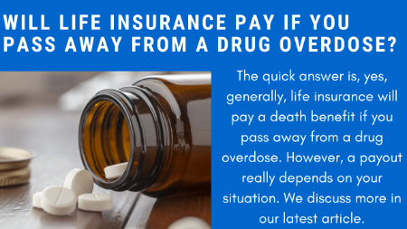 Will Life Insurance Pay A Death Benefit From A Drug Overdose? | Yes, Generally Speaking, It Will. But There Are Cases Where Carriers Won't Pay