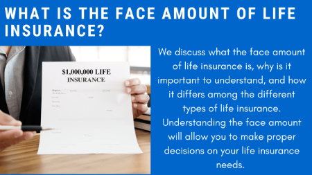 What Is The Face Amount Of Life Insurance? We Explain What It Is And How To Obtain The Right Face Amount For You